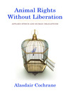 Animal Rights Without Liberation (eBook): Applied Ethics and Human Obligations